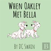 When Oakley Met Bella