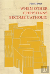 When Other Christians Become Catholic