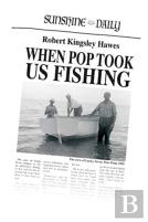 When Pop Took Us Fishing