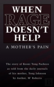 When Rage Doesn'T Help: A Mother'S Pain