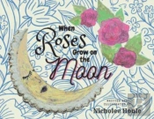 When Roses Grow On The Moon
