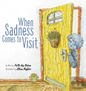When Sadness Comes To Visit