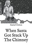 When Santa Got Stuck Up The Chimney