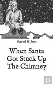 When Santa Got Stuck Up The Chimney
