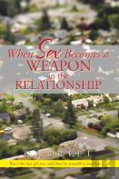 When Sex Becomes A Weapon In The Relationship
