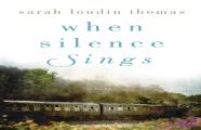 When Silence Sings Â€“ A Novel