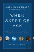 When Skeptics Ask Â€“ A Handbook On Christian Evidences
