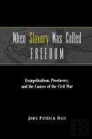 When Slavery Was Called Freedom