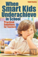 When Smart Kids Underachieve In School