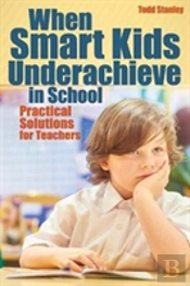 When Smart Kids Underachieve In School