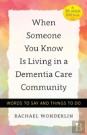 When Someone You Know Is Living In A Dementia Care Community