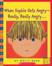 When Sophie Gets Angry - Really, Really Angry...