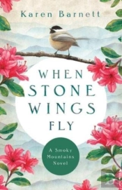 When Stone Wings Fly Â€“ A Smoky Mountains Novel