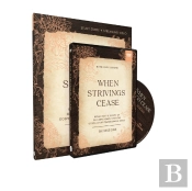 When Strivings Cease Study Guide With Dvd