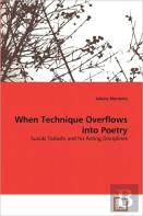 When Technique Overflows Into Poetry