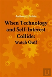 When Technology And Self-Interest Collide: Watch Out!