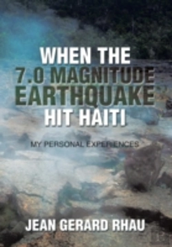 Bertrand.pt - When The 7.0 Magnitude Earthquake Hit Haiti: My Personal Experiences