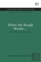 When The Bough Breaks...