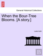 When The Bour-Tree Blooms. (A Story.)