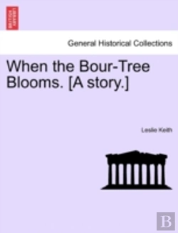 Bertrand.pt - When The Bour-Tree Blooms. (A Story.)