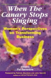 When The Canary Stops Singing: Women'S Perspectives On Transforming Business