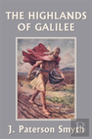 When The Christ Came-The Highlands Of Galilee (Yesterday'S Classics)