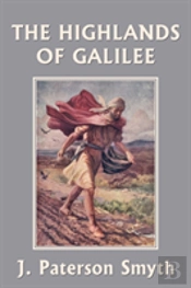 When The Christ Came-The Highlands Of Galilee (Yesterday'S Classics)