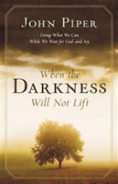 When The Darkness Will Not Lift