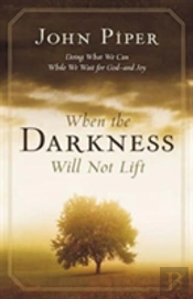 When The Darkness Will Not Lift