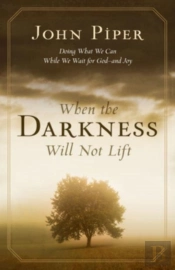 When The Darkness Will Not Lift