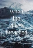 When The Dikes Breached