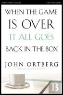 When The Game Is Over, It All Goes Back In The Box Participant'S Guide