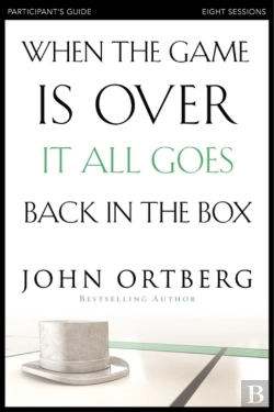 Bertrand.pt - When The Game Is Over, It All Goes Back In The Box Participant'S Guide