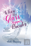 When The Glass Slipper Breaks