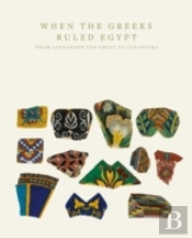 When The Greeks Ruled Egypt