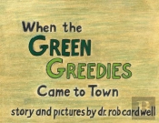 When The Green Greedies Came To Town