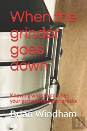 When The Grinder Goes Down
