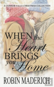 When The Heart Brings You Home - A Connor Falls Christmas Collection