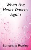 When The Heart Dances Again