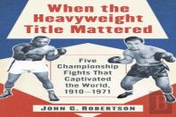 When The Heavyweight Title Mattered