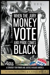When The Jury, Money, Votes, And Pride Comes Black