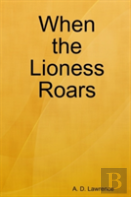 When The Lioness Roars