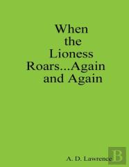 When The Lioness Roars...Again And Again