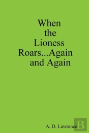 When The Lioness Roars...Again And Again