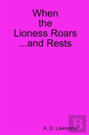 When The Lioness Roars...And Rests