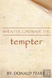 When The Lord Made The Tempter