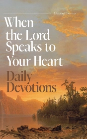 When The Lord Speaks To Your Heart: Daily Devotions