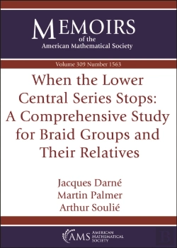 Bertrand.pt - When The Lower Central Series Stops: A Comprehensive Study For Braid Groups And Their Relatives