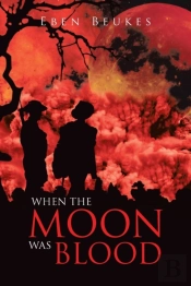 When The Moon Was Blood