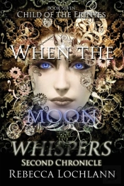 When The Moon Whispers, Second Chronicle